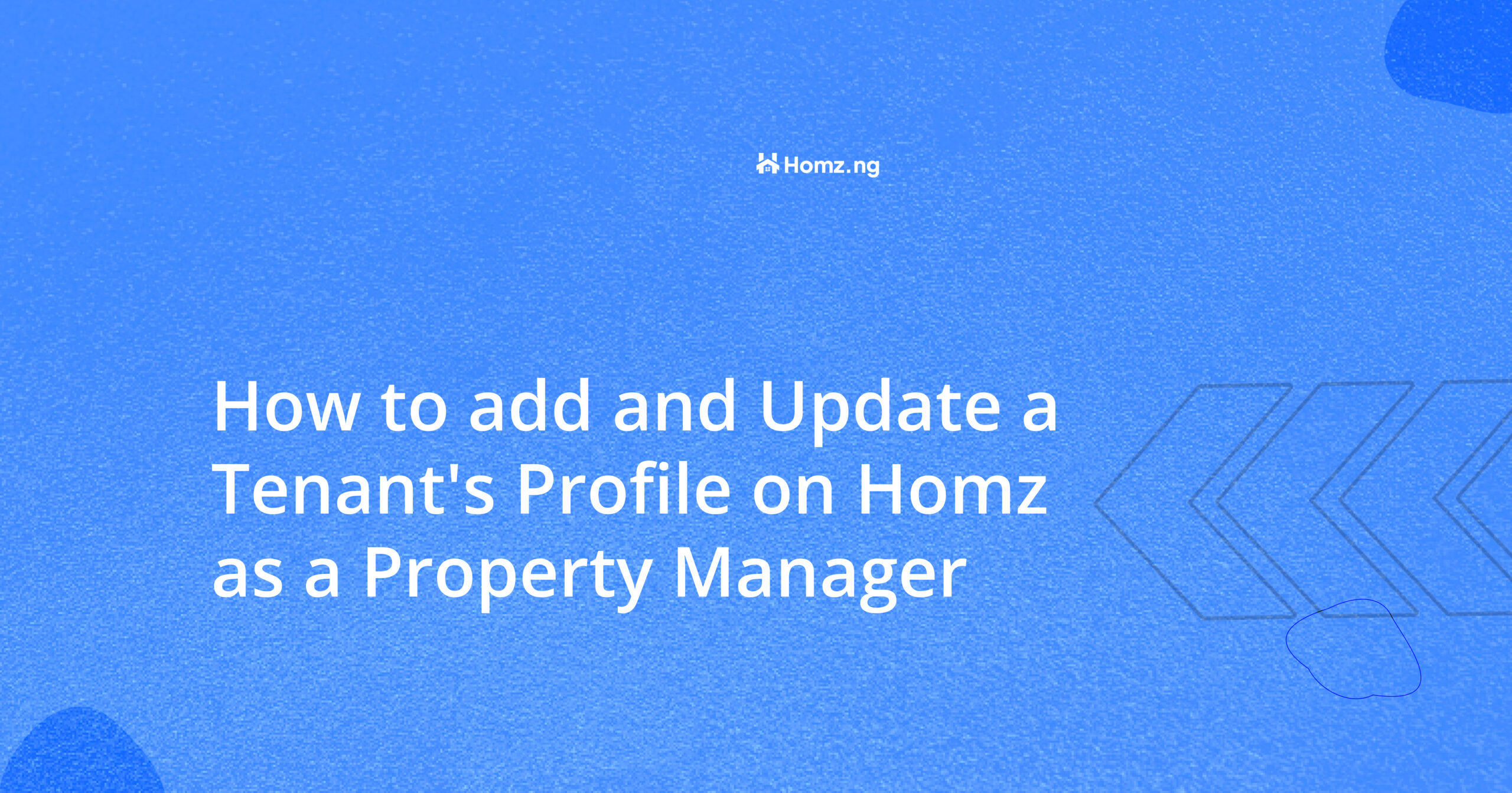 How to add and Update a Tenant’s Profile on Homz as a Property Manager