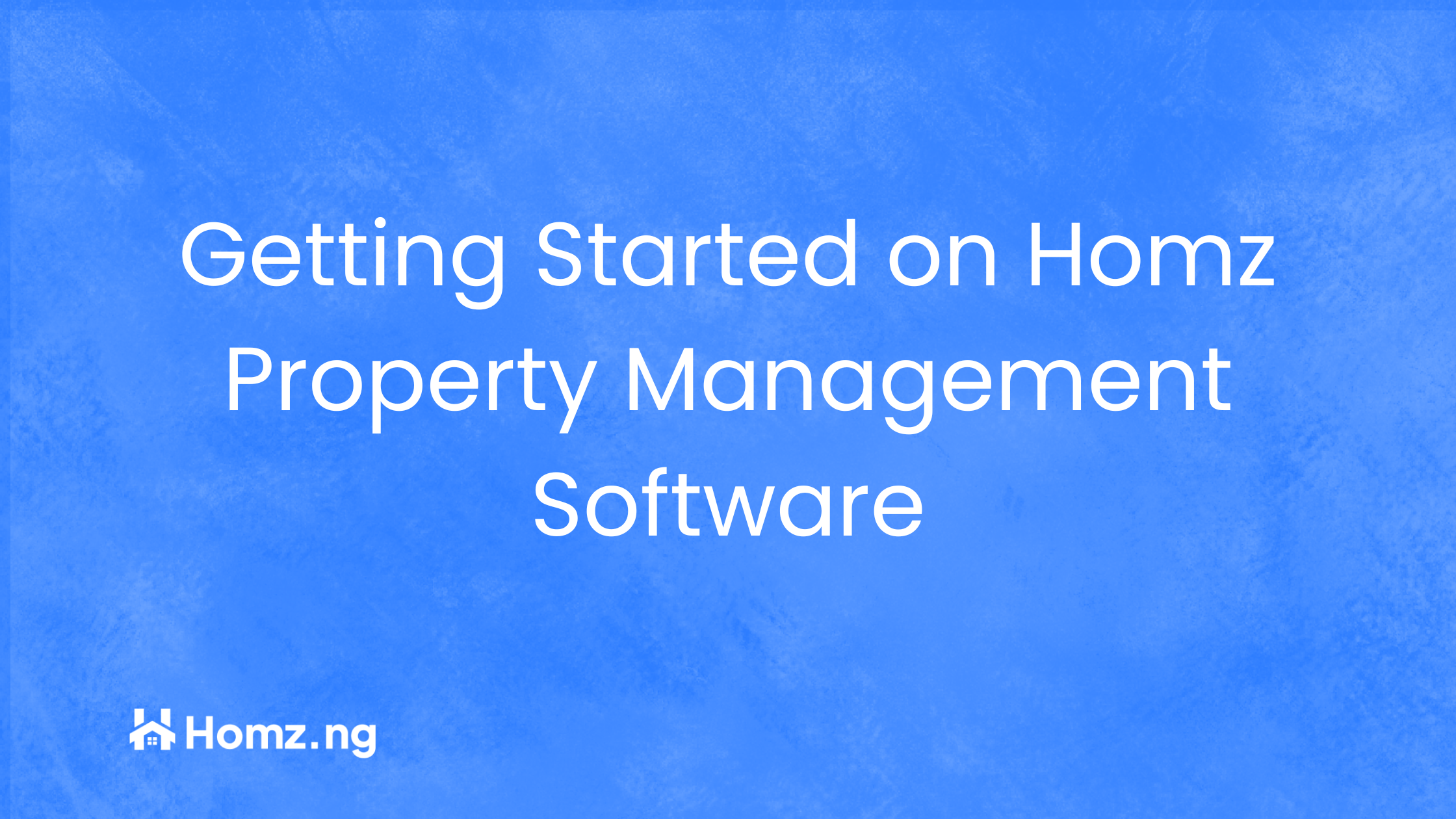 Getting Started on Homz Property Management Software