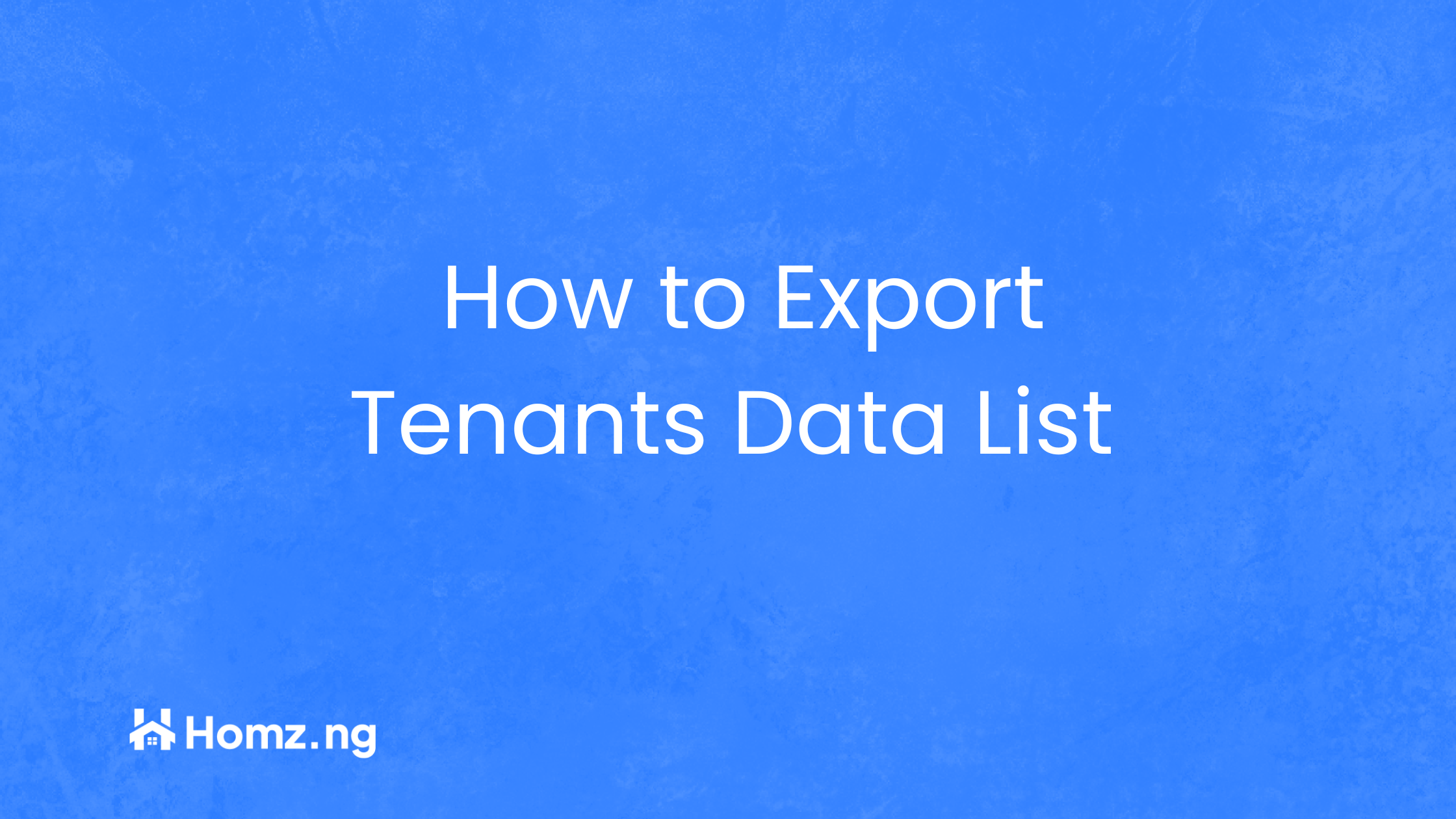 How to Export Tenant Data List on Homz as a Property Manager