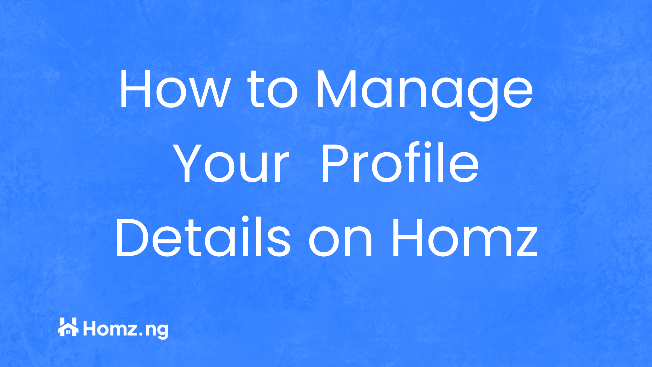 How to Manage Your Profile on Homz as a Property Manager