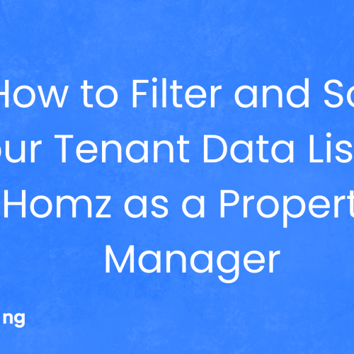 How to Filter and Sort Your Tenant Data List on Homz as a Property Manager