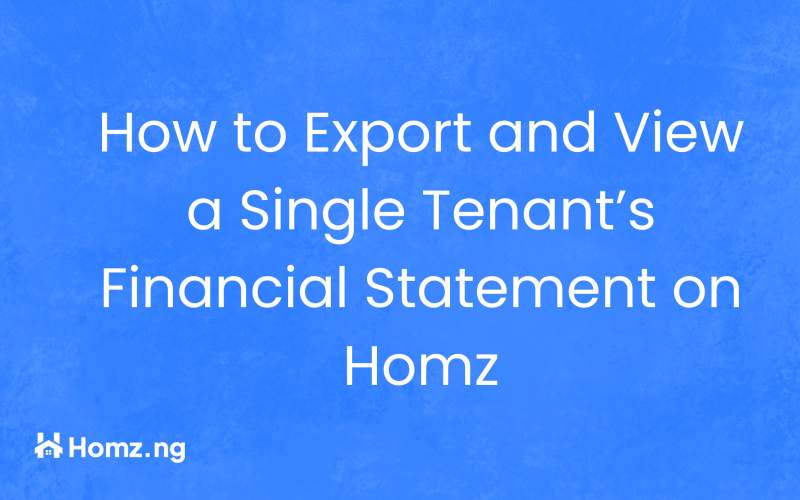 How to Export and View a Single Tenant’s Financial Statement on Homz