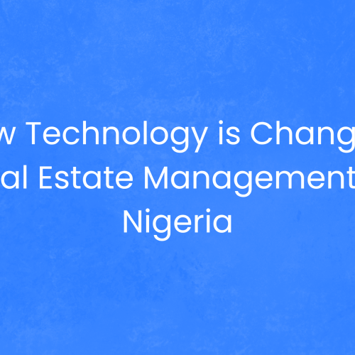 Technology is Changing Real Estate Management in Nigeria