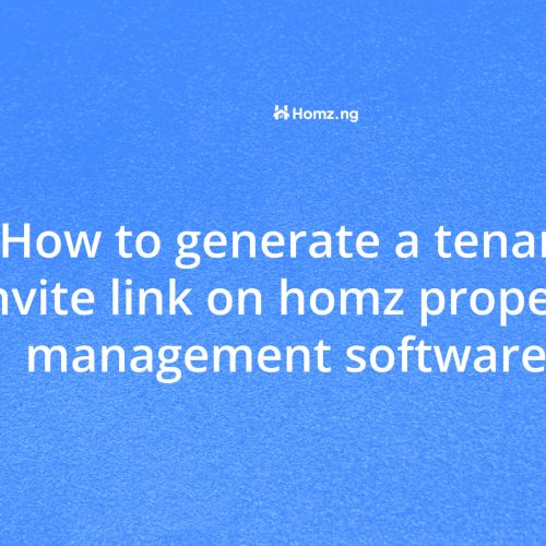 How to generate a tenant Invite link on homz property management software.