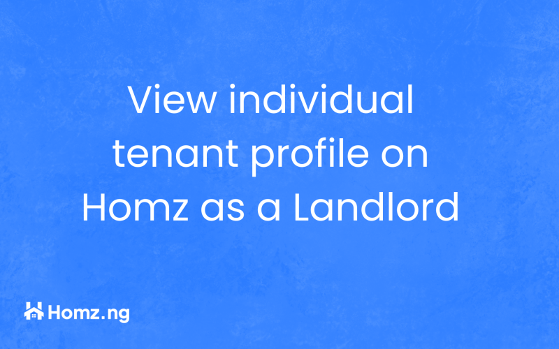 How to View an Individual Tenant Profile on Homz as a Landlord