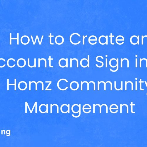 How to Create an Account and Sign in on Homz Community Management as an Estate Manager
