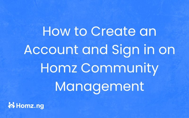 How to Create an Account and Sign in on Homz Community Management as an Estate Manager