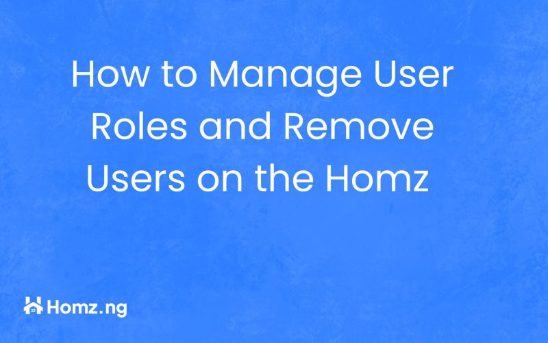How to Manage User Roles and Remove Users on the Homz Community Management Software.
