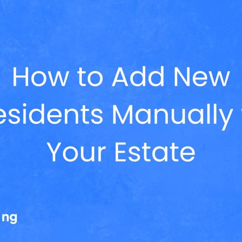 How to Add New Residents Manually to Your Estate on the Homz Community Management Software
