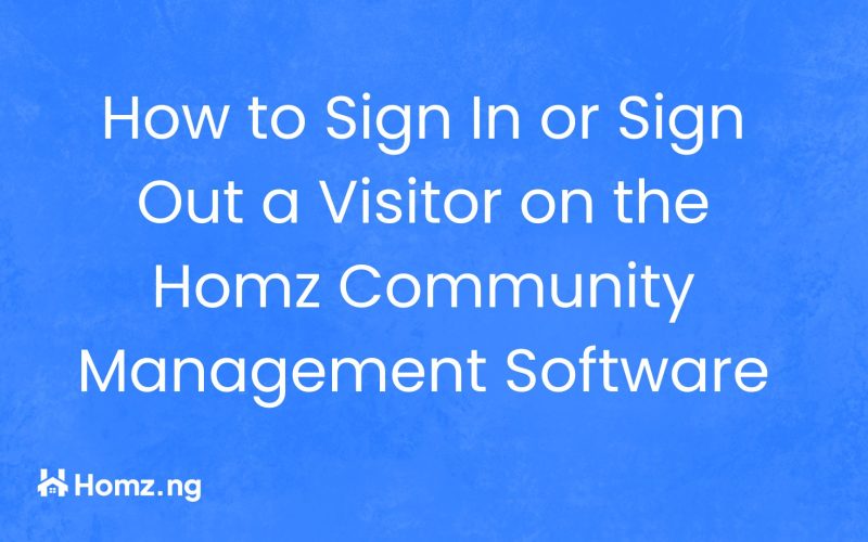 How to Sign In or Sign Out a Visitor on the Homz Community Management Software