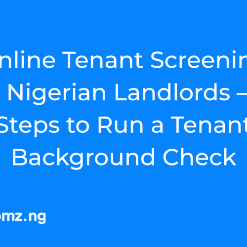 Online Tenant Screening for Nigerian Landlords — 5 Steps to Run a Tenant Background Check