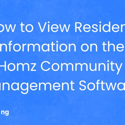 How to View Resident Information on the Homz Community Management Software