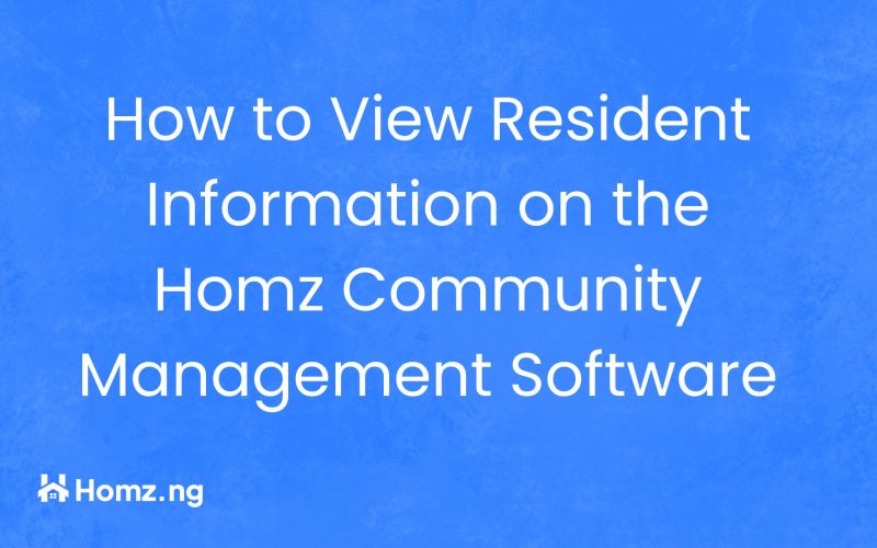How to View Resident Information on the Homz Community Management Software